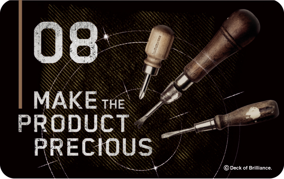 08. Make the Product Precious