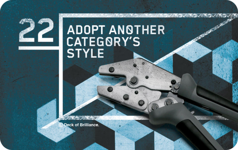 22. Adopt Another Category’s Style