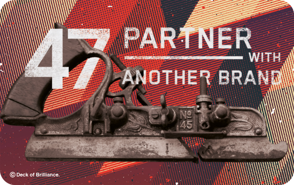 47. Partner with Another Brand